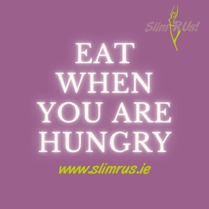Eat when you are hungry to lose weight